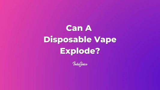 Can A Disposable Vape Explode?