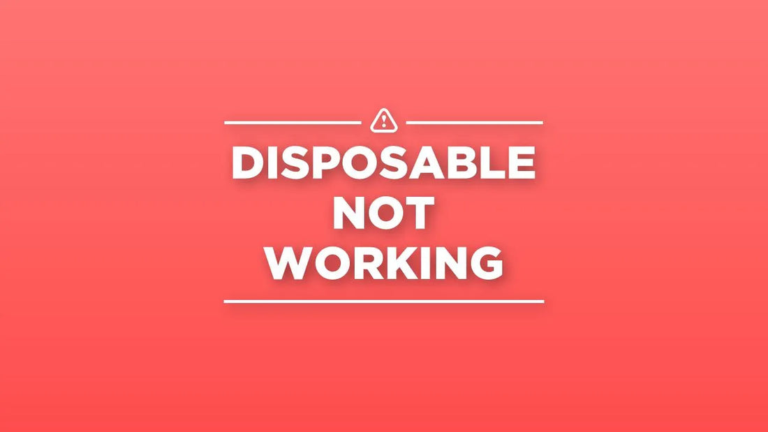 Disposable Not Working