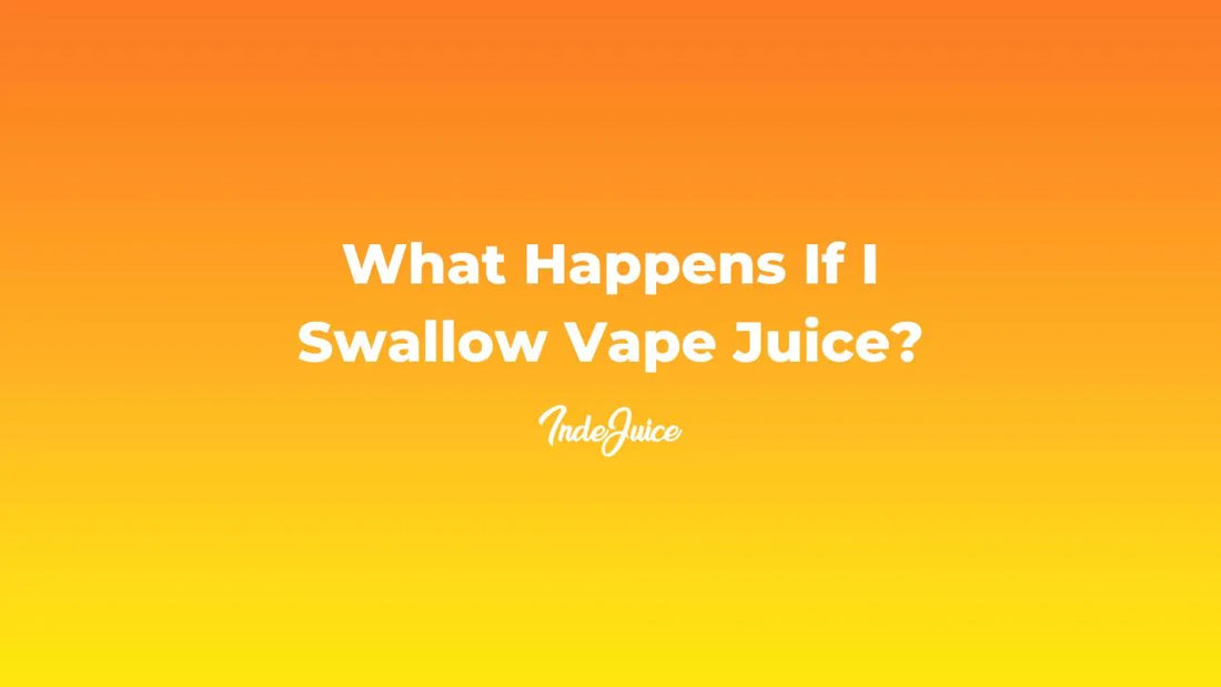 What Happens If I Swallow Vape Juice?
