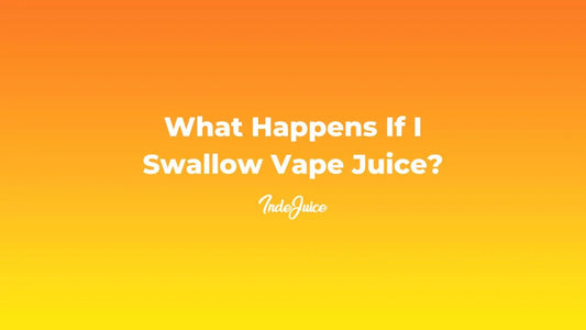 What Happens If I Swallow Vape Juice?