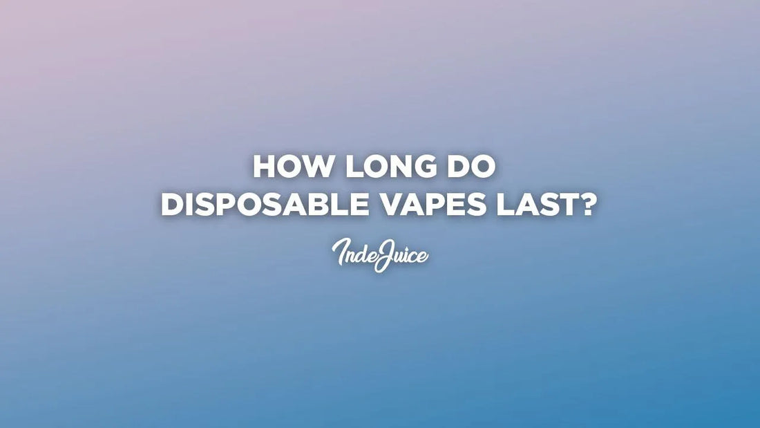 How Long Do Disposable Vapes Last?